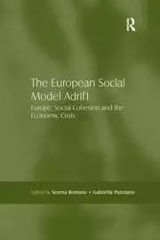 The European Social Model Adrift Europe Social Cohesion and the Economic Crisis