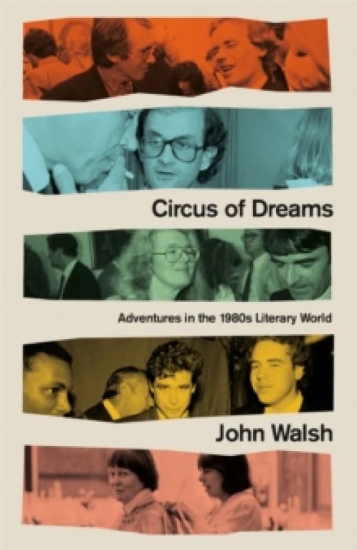 Circus of Dreams : Adventures in the 1980s Literary World Paperback / softback