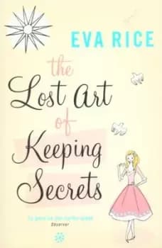 The lost art of keeping secrets by Eva Rice