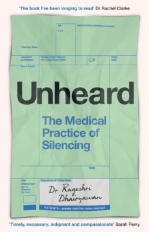 Unheard : The Medical Practice of Silencing Hardback