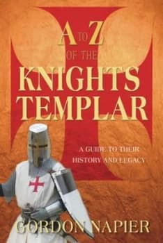 A to Z of the Knights Templar by Gordon Napier Paperback