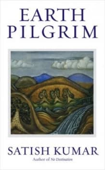 Earth Pilgrim by Satish Kumar Hardback
