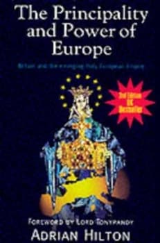 The Principality and Power of Europe by Adrian Hilton Paperback