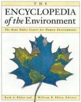 The Encyclopedia of the Environment by Ruth a Eblen and William R Eblen and Rene Dubos Center for Human Environments Book