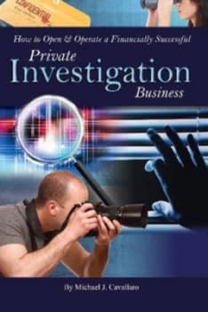 How to Open and Operate a Financially Successful Private Investigation Business by Michael Cavallaro Paperback