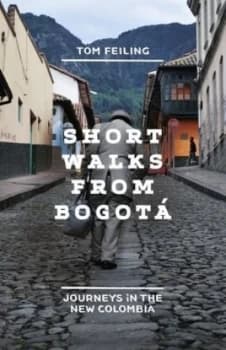 Short Walks from Bogot by Tom Feiling Hardback