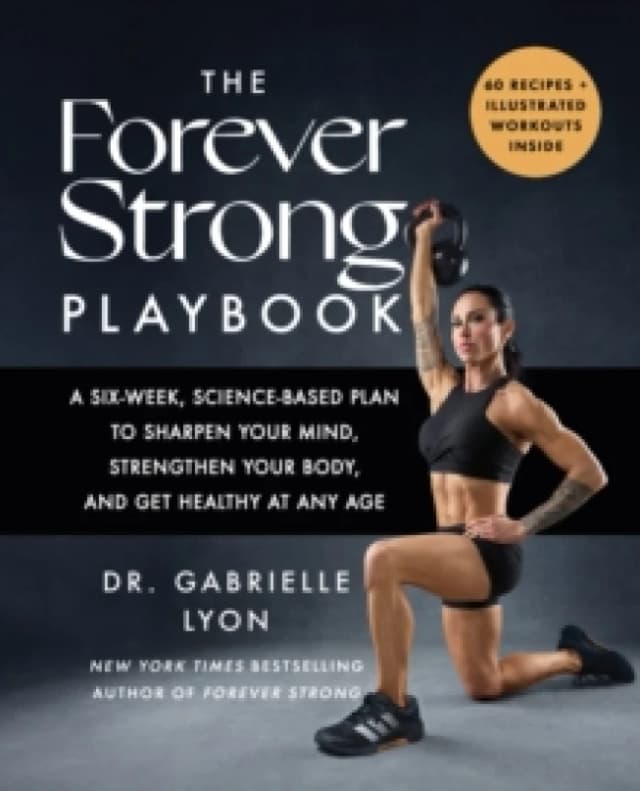 The Forever Strong Playbook. Paperback. By Gabrielle Lyon Books