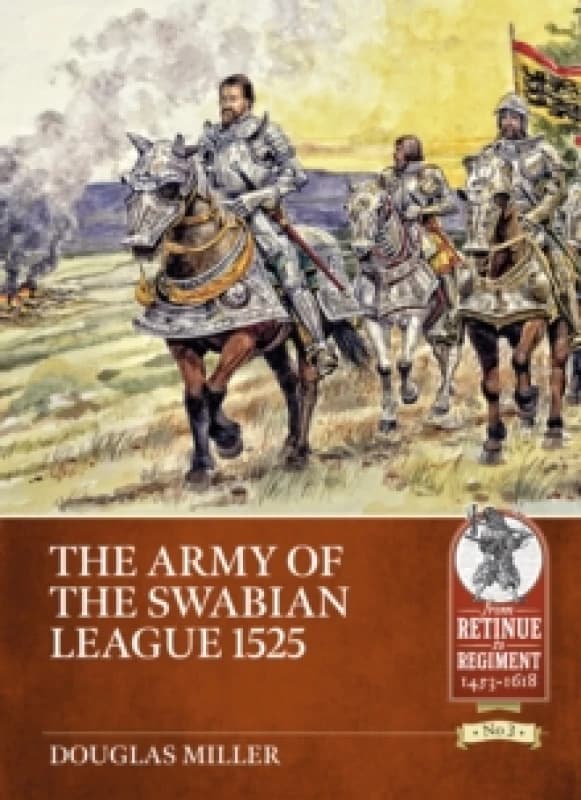 The Army of the Swabian League 1525 Paperback / softback