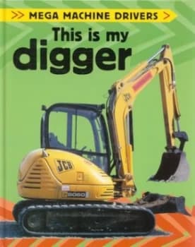 This Is My Digger by Chris Oxlade Hardback