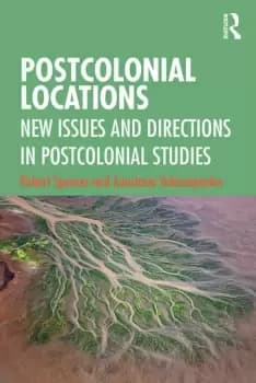 Postcolonial LocationsNew Issues and Directions in Postcolonial Studies