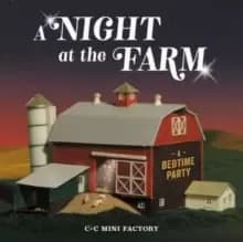 A Night at the Farm : A Bedtime Party