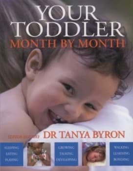 Your Toddler Month by Month by Tanya Byron Hardback