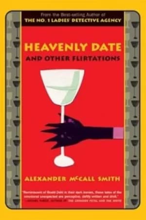 Heavenly Date and Other Flirtations by Alexander McCall Smith