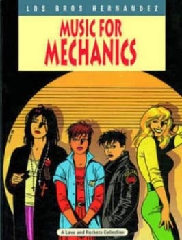 Love and Rockets Vol.1 Music for Mechanics by Gilbert Hernandez Paperback