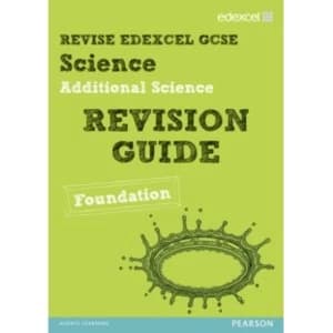 Revise Edexcel: Edexcel GCSE Additional Science Revision Guide - Foundation