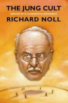 The Jung Cult by Richard Noll Paperback