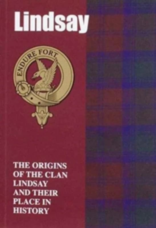 Lindsay : The Origins of the Clan Lindsay and Their Place in History Paperback / softback