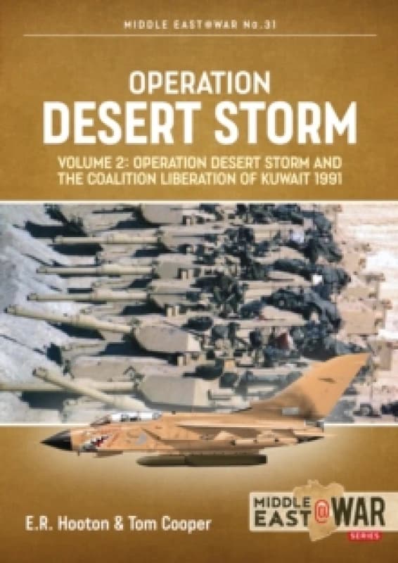 Operation Desert Storm Volume 2 : Operation Desert Storm and the Coalition Liberation of Kuwait 1991 Paperback / softback