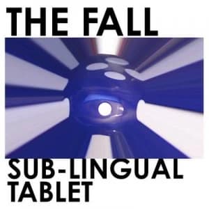 Sub Lingual Tablet by The Fall CD Album