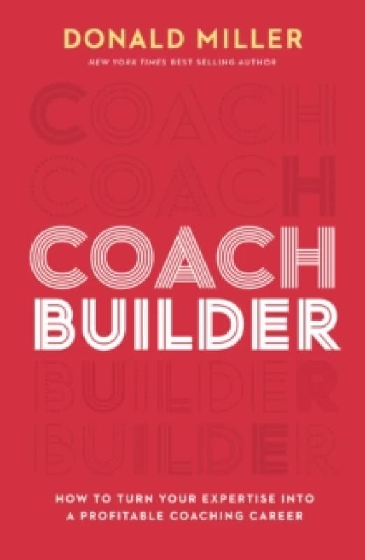 Coach Builder : How to Turn Your Expertise Into a Profitable Coaching Career Paperback / softback