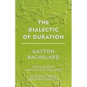 The Dialectic of Duration by Gaston Bachelard (Paperback, 2016)
