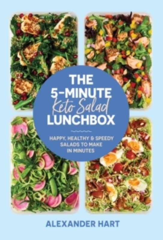 The 5-Minute Keto Salad Lunchbox : Happy, healthy & speedy meals to make in minutes Hardback
