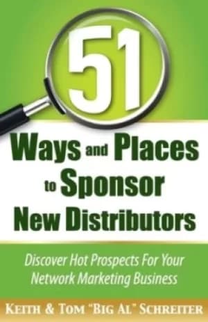 51 Ways and Places to Sponsor New Distributors by Tom Big Al Schreiter