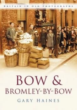 Bow and Bromley-by-Bow by Gary Haines Paperback