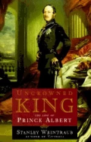 uncrowned king the life of prince albert