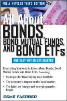 All about Bonds Bond Mutual Funds and Bond Etfs by Esme E Faerber Book