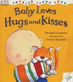 Baby Loves Hugs and Kisses by Michael Lawrence and Adrian Reynolds Paperback