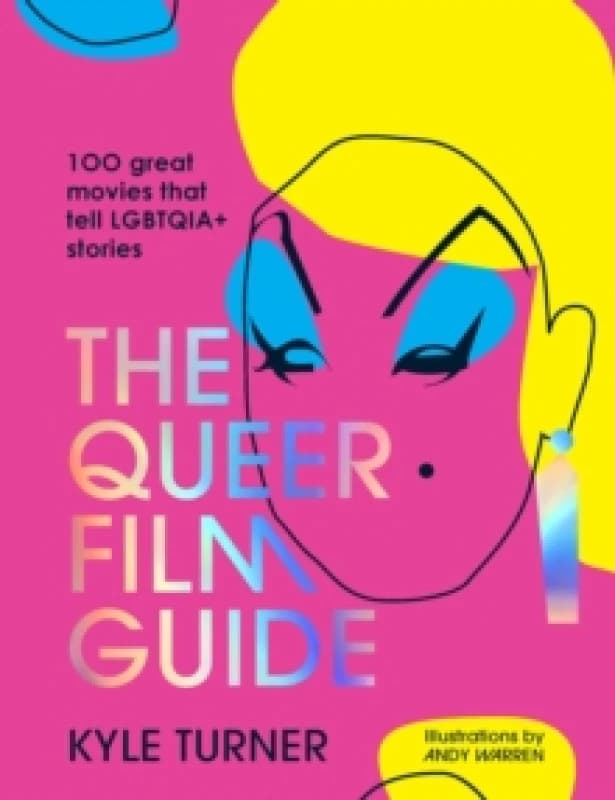 The Queer Film Guide : 100 great movies that tell LGBTQIA+ stories Hardback