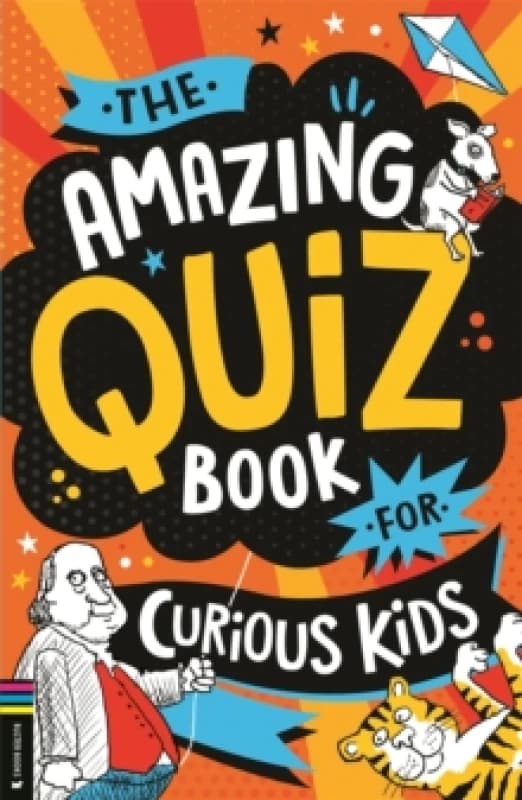 The Amazing Quiz Book for Curious Kids : Over 750 questions to test your knowledge Paperback / softback