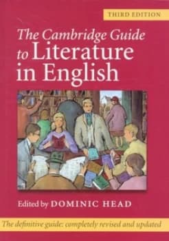The Cambridge Guide to Literature in English. by Dominic Head Hardback