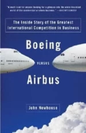 boeing versus airbus the inside story of the greatest international competi