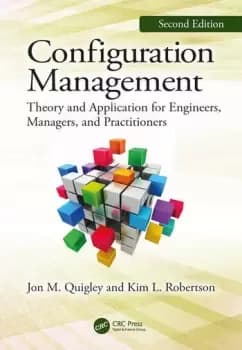 Configuration Management Second EditionTheory and Application for Engineers Managers and Practitioners