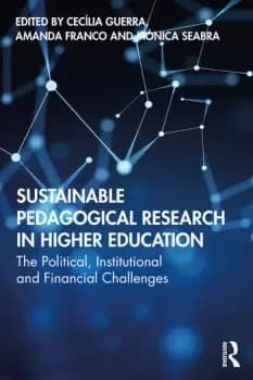 Sustainable Pedagogical Research in Higher EducationThe Political Institutional and Financial Challenges