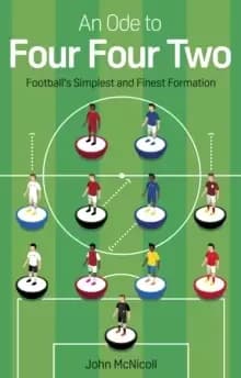 An Ode to Four Four Two : Football's Simplest and Finest Formation