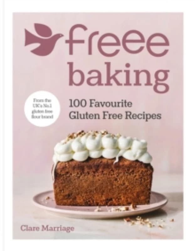 Freee Baking : 100 gluten free recipes from the UK's #1 gluten free flour brand Hardback