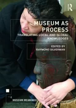 Museum as ProcessTranslating Local and Global Knowledges