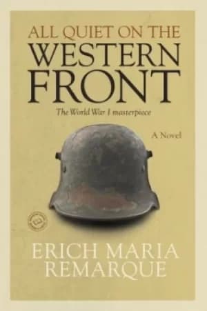 All quiet on the western front by Erich Maria Remarque