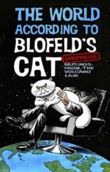 The World According to Blofelds Cat by Blofelds Cat Hardback