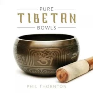 Pure Tibetan Bowls by Phil Thornton CD Album