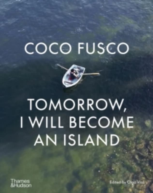 Coco Fusco - Tomorrow, I Will Become an Island. Hardback. By Coco Fusco Books