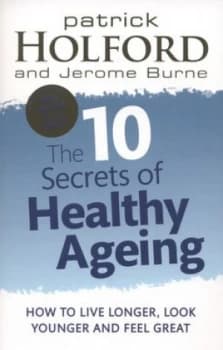 The 10 Secrets of Healthy Ageing by Patrick Holford Paperback