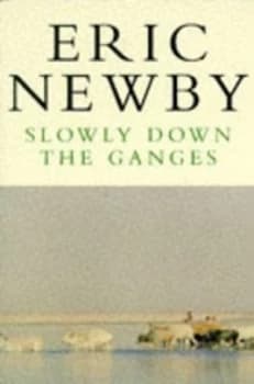 Slowly down the Ganges by Eric Newby Book