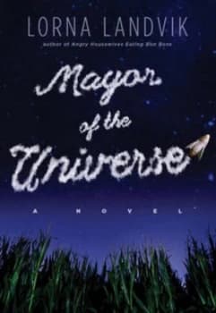Mayor of the Universe by Lorna Landvik Paperback