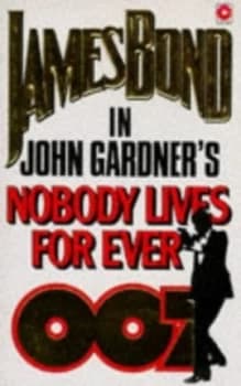 Nobody Lives for Ever by John Gardner Book