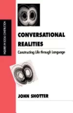 conversational realities constructing life through language