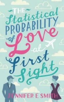 The Statistical Probability of Love at First Sight by Jennifer E. Smith Paperback